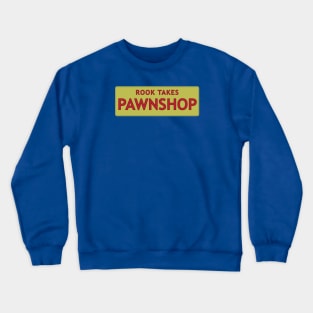 Rook Takes Pawnshop Crewneck Sweatshirt